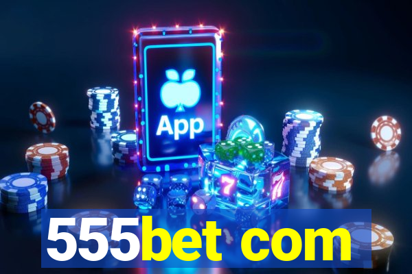 555bet com